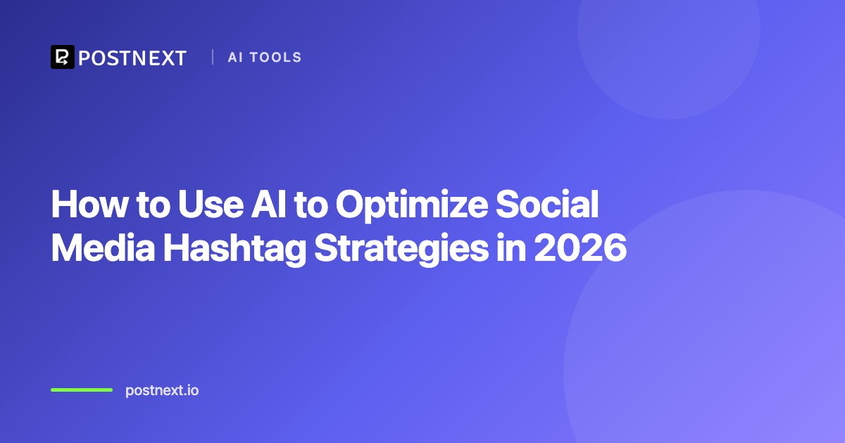 How to Use AI to Optimize Social Media Hashtag Strategies in 2026