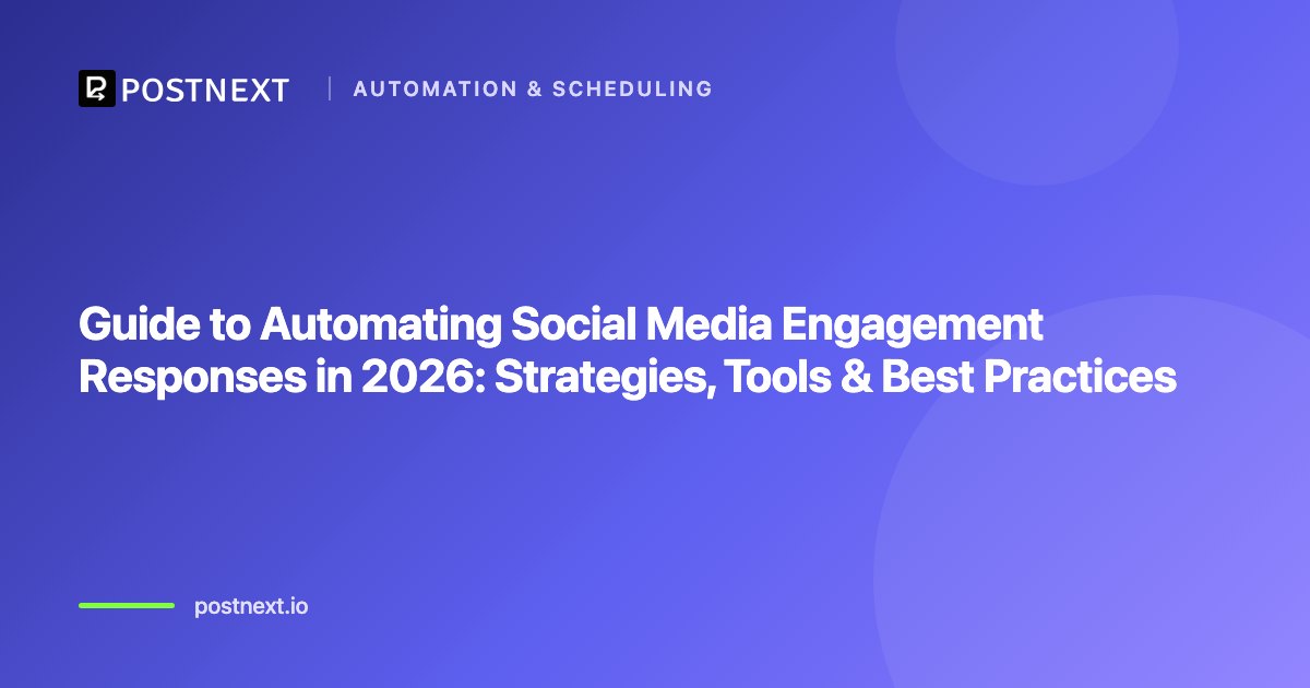 Guide to Automating Social Media Engagement Responses in 2026: Strategies, Tools & Best Practices