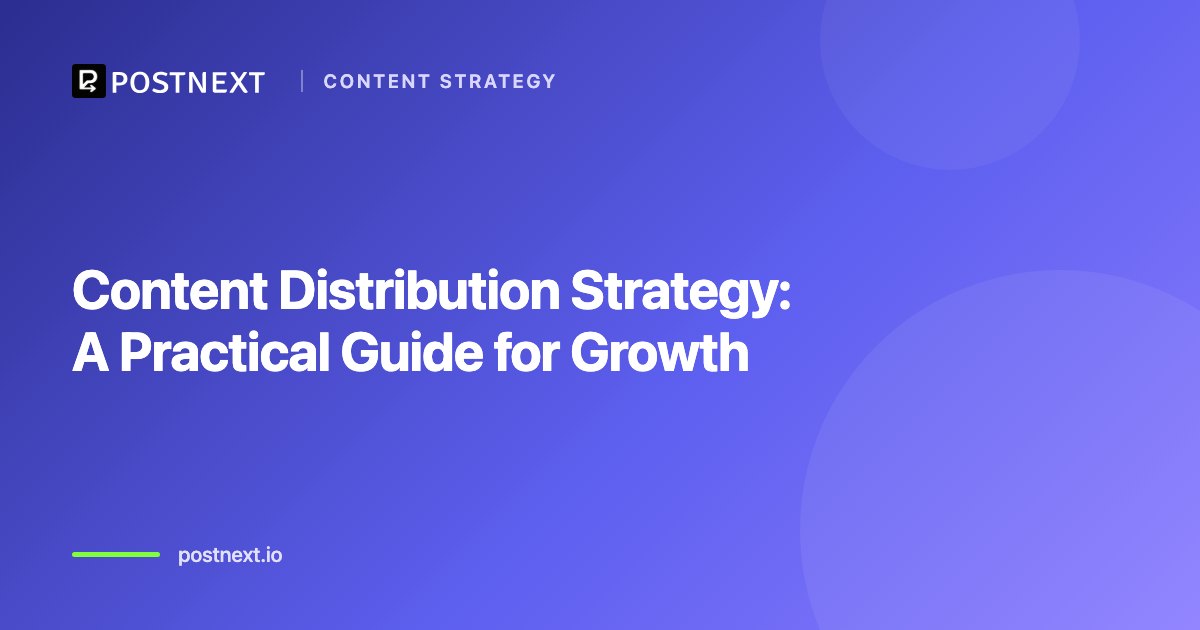 Content Distribution Strategy: A Practical Guide for Growth