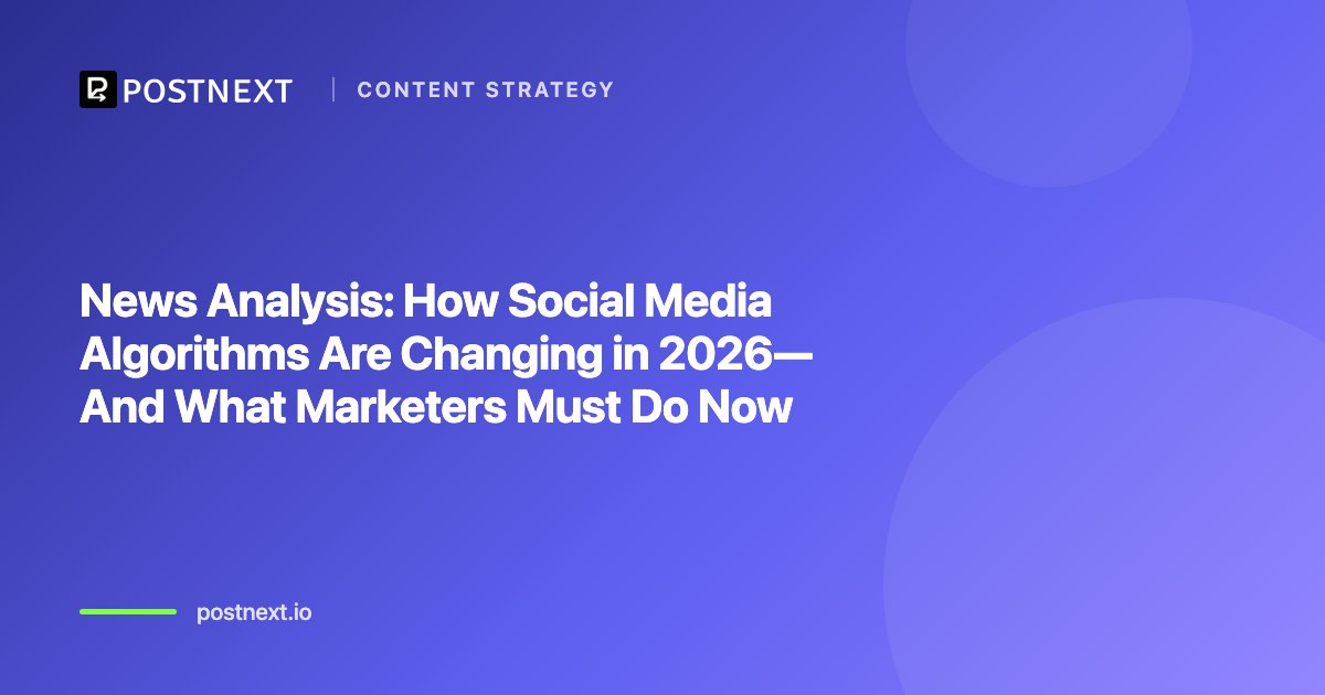 News Analysis: How Social Media Algorithms Are Changing in 2026—And What Marketers Must Do Now