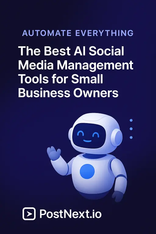 The Small Business Owner’s Complete Guide to AI Social Media Management Tools