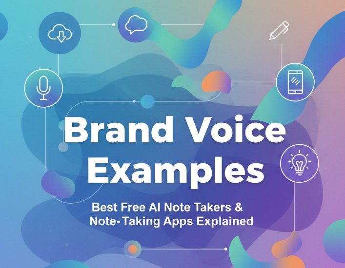 Brand Voice Examples: Best Free AI Note Takers & Note-Taking Apps Explained Brand Voice Examples: Best Free AI Note Takers & Note-Taking Apps Explained